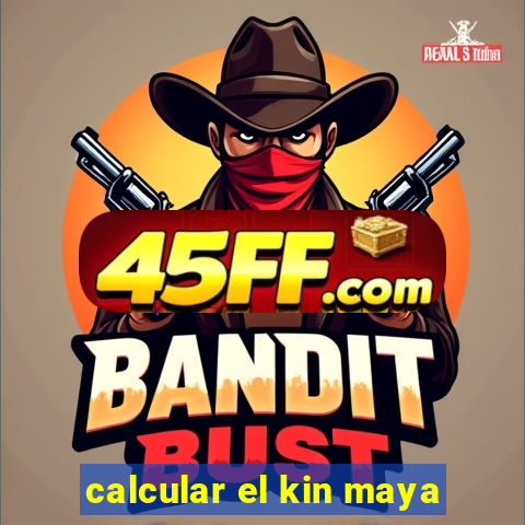 calcular el kin maya